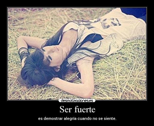 carteles sin debilidad sonrisas falsas evitar preguntas sufrimiento amor desmotivaciones