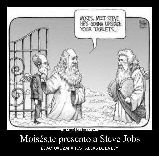 Moisés,te presento a Steve Jobs -