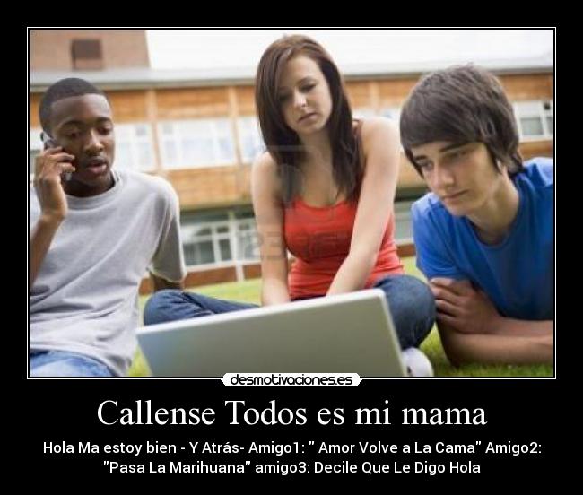 Callense Todos es mi mama -
