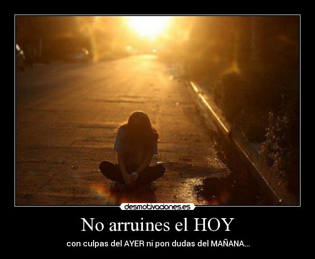 No arruines el HOY -