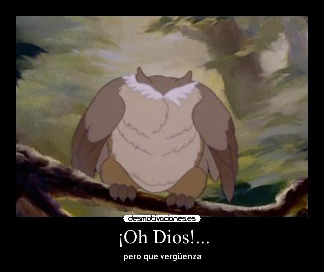 ¡Oh Dios!... -