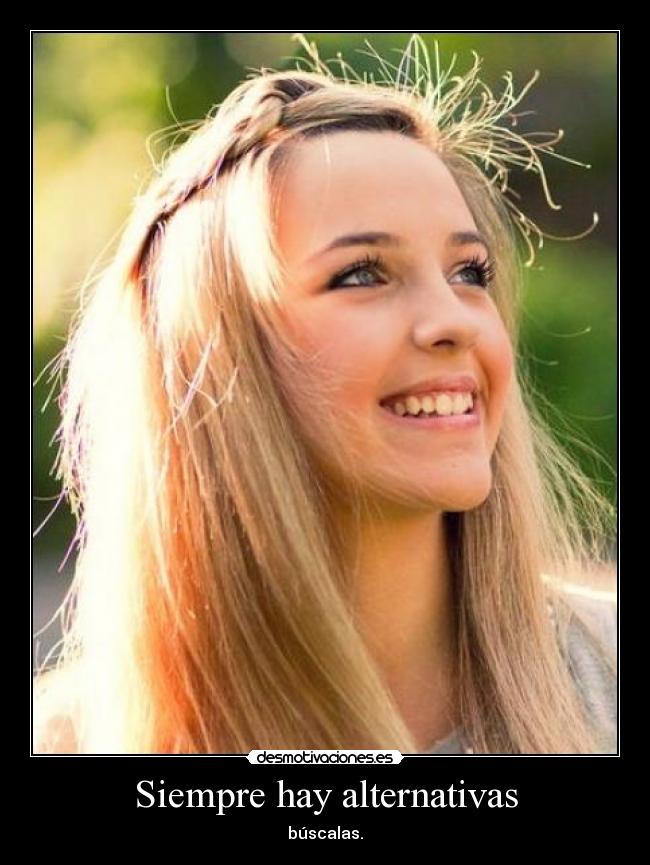 Siempre hay alternativas - 