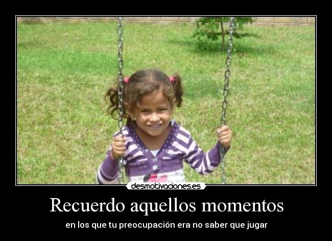 Recuerdo aquellos momentos -