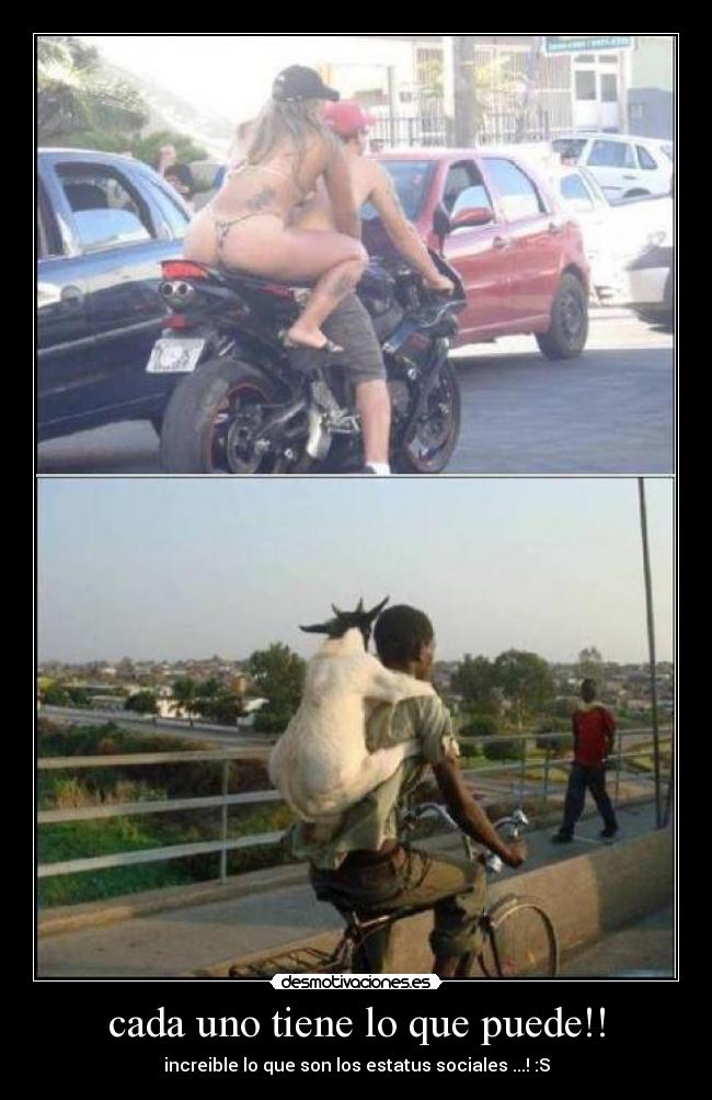 cada uno tiene lo que puede!! - increible lo que son los estatus sociales ...! :S