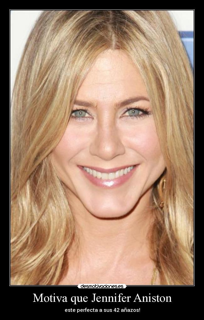 carteles jennifer aniston desmotivaciones