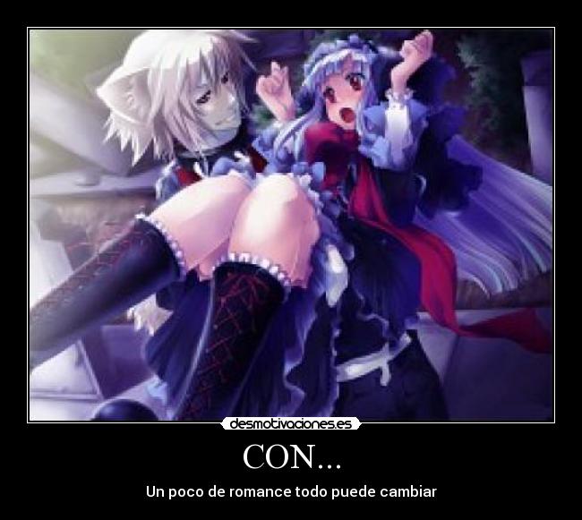 CON... - Un poco de romance todo puede cambiar