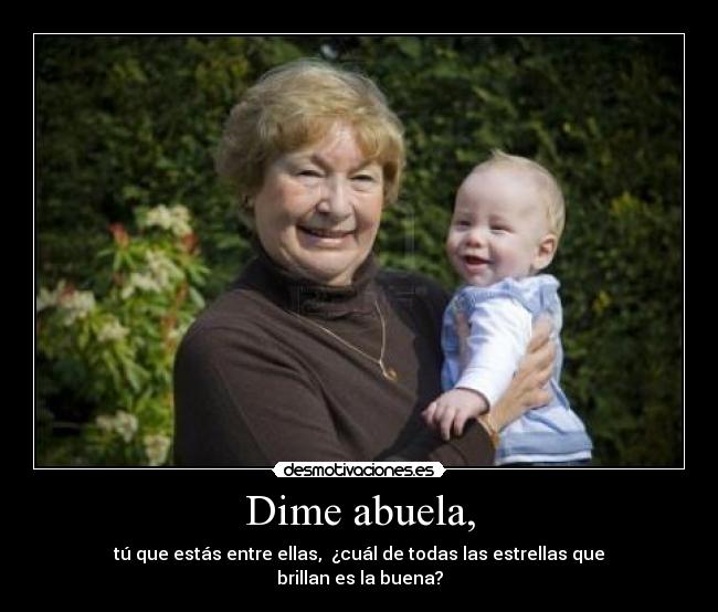 Dime abuela, - 