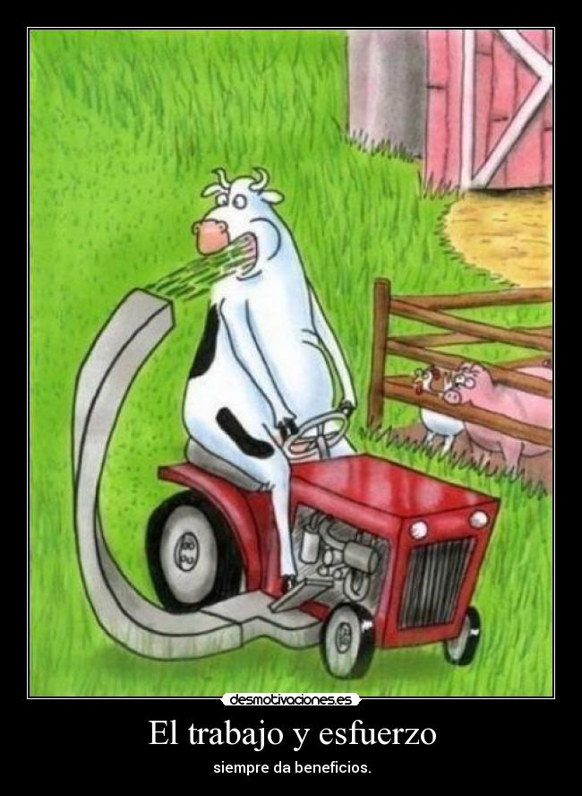 El trabajo y esfuerzo -