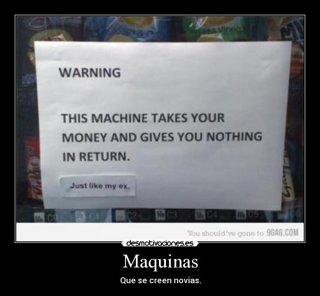 Maquinas - Que se creen novias.