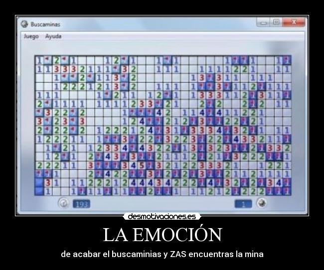 LA EMOCIÓN - de acabar el buscaminias y ZAS encuentras la mina