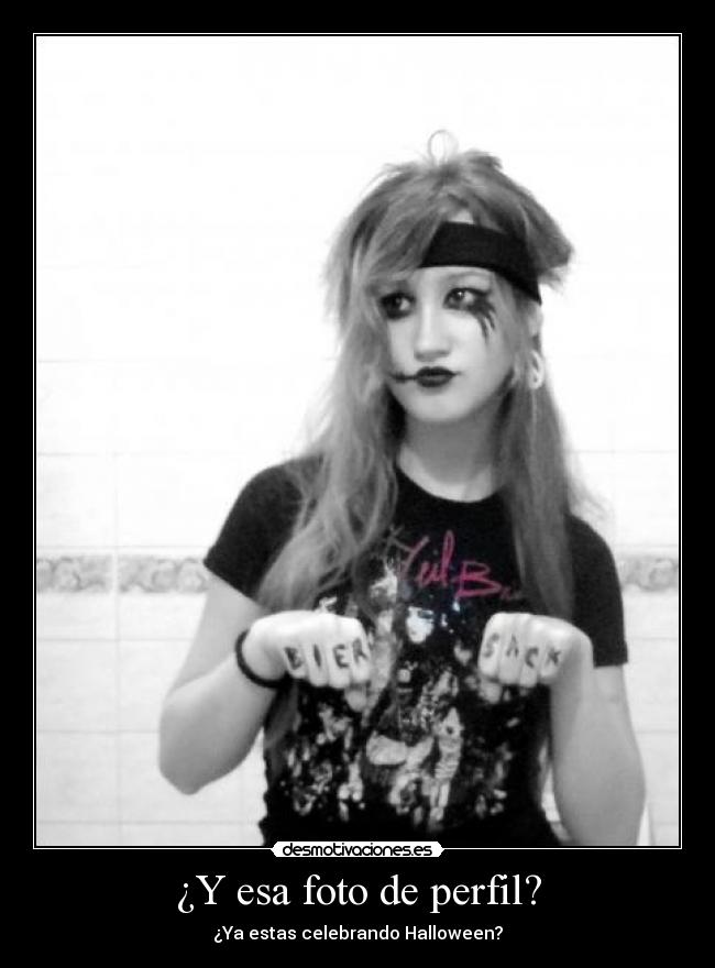 ¿Y esa foto de perfil? - ¿Ya estas celebrando Halloween?