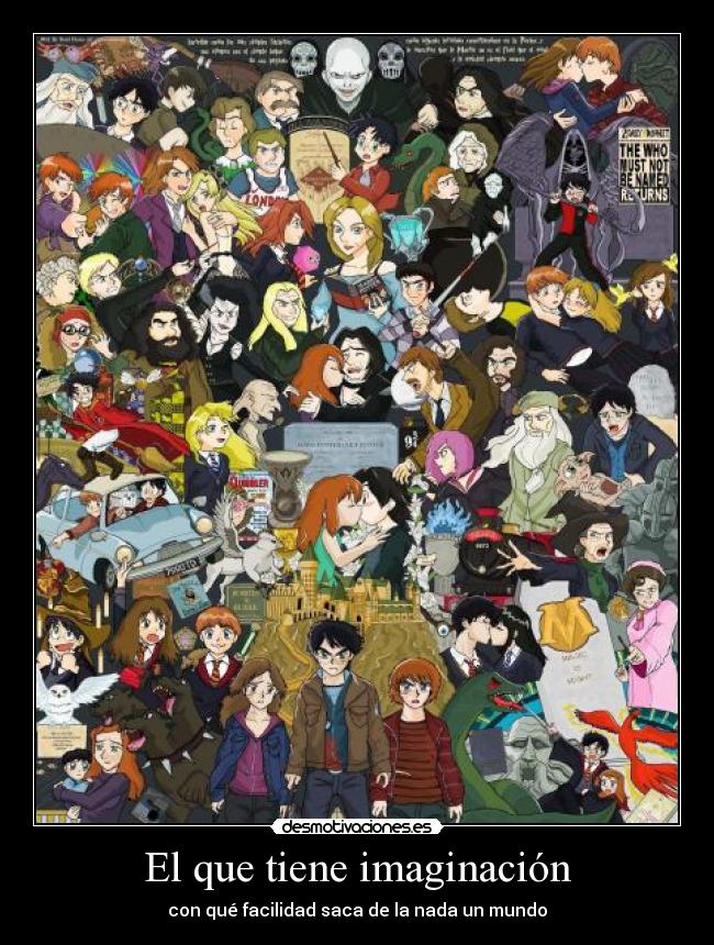 El que tiene imaginación -