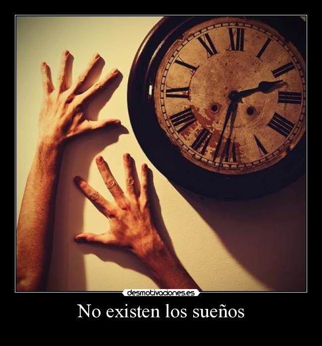 No existen los sueños -