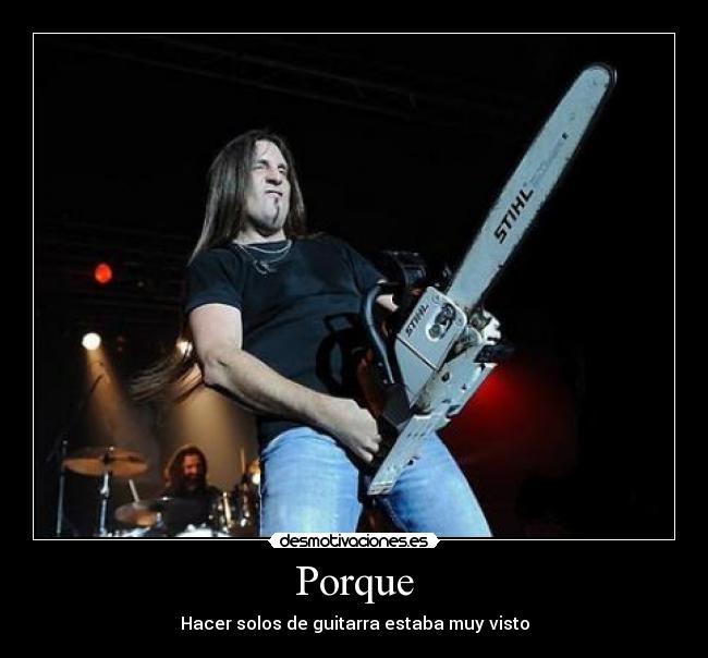 Porque - Hacer solos de guitarra estaba muy visto