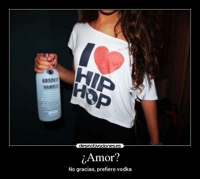 ¿Amor? - No gracias, prefiero vodka
