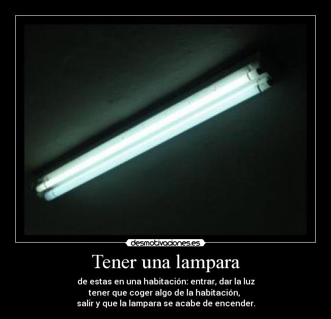 Tener una lampara -