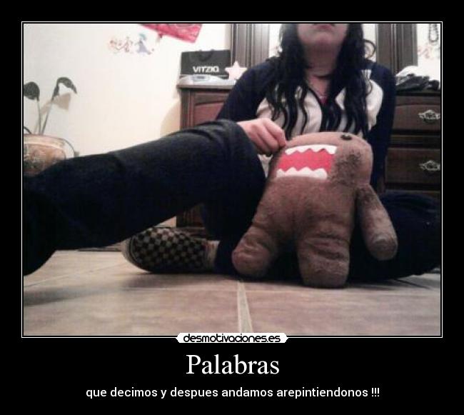 Palabras - que decimos y despues andamos arepintiendonos !!!