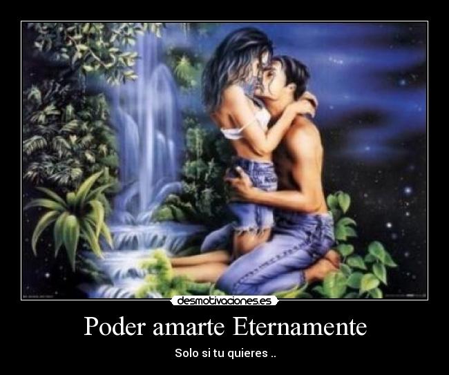 Poder amarte Eternamente - 