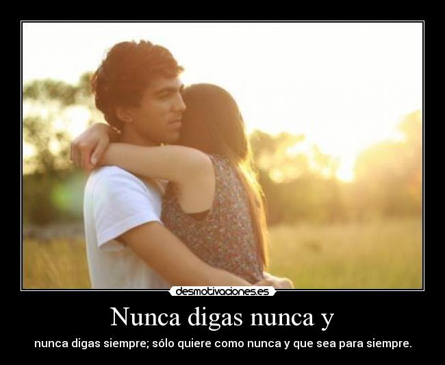Nunca digas nunca y -