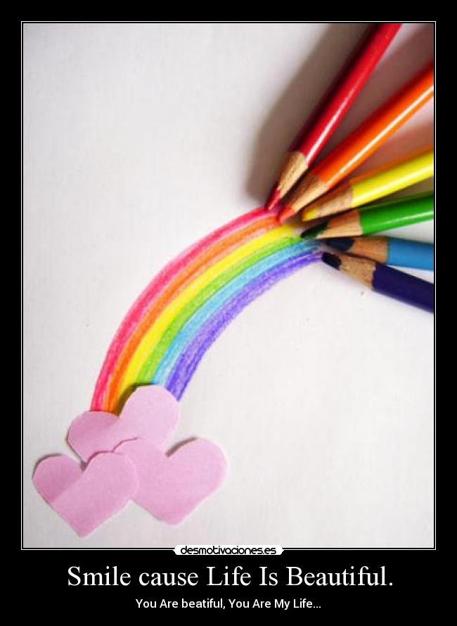 Smile cause Life Is Beautiful. -
