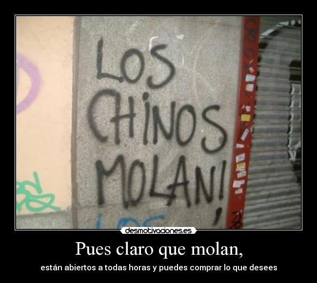 Pues claro que molan, - están abiertos a todas horas y puedes comprar lo que desees