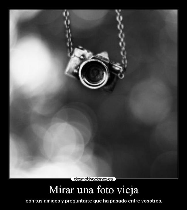 Mirar una foto vieja - 