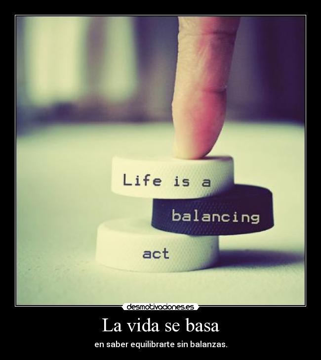 La vida se basa - 