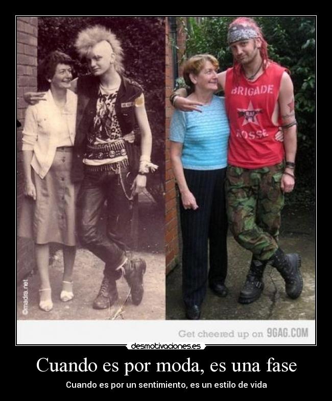 Cuando es por moda, es una fase - Cuando es por un sentimiento, es un estilo de vida