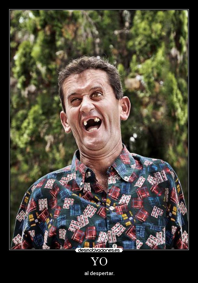 YO - al despertar.