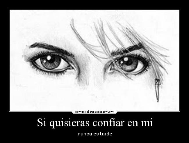 Si quisieras confiar en mi - 