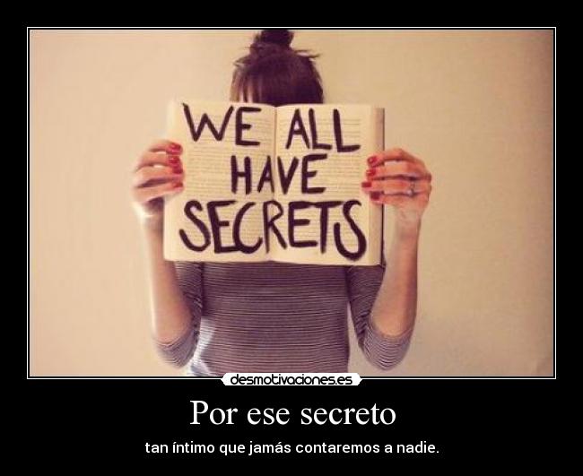 Por ese secreto - 