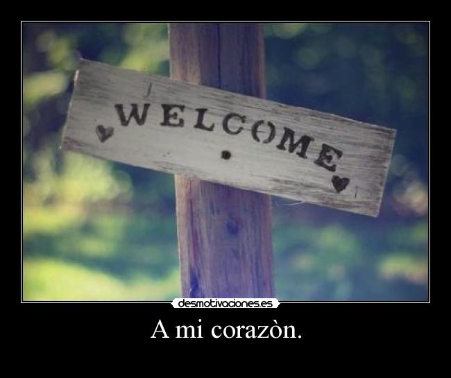 A mi corazòn. -