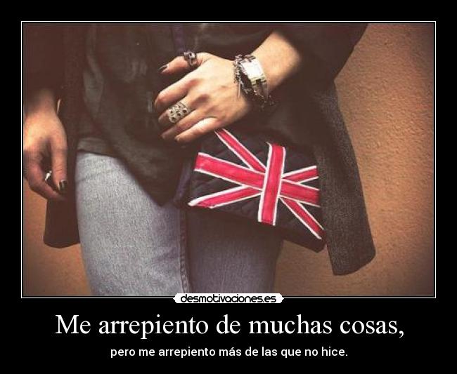 Me arrepiento de muchas cosas, - 