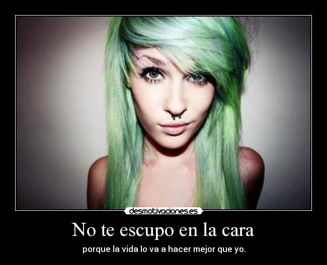 No te escupo en la cara - 