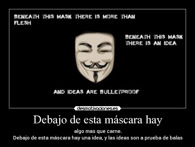 Debajo de esta máscara hay -