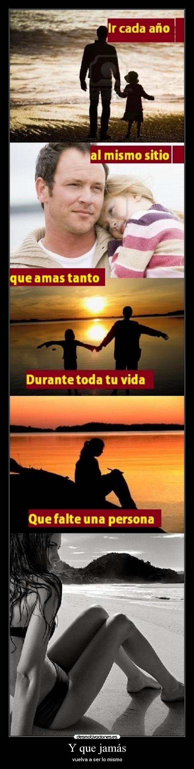 Y que jamás - vuelva a ser lo mismo