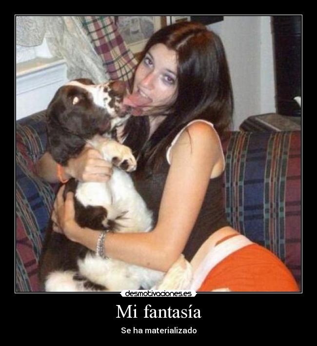 Mi fantasía - Se ha materializado