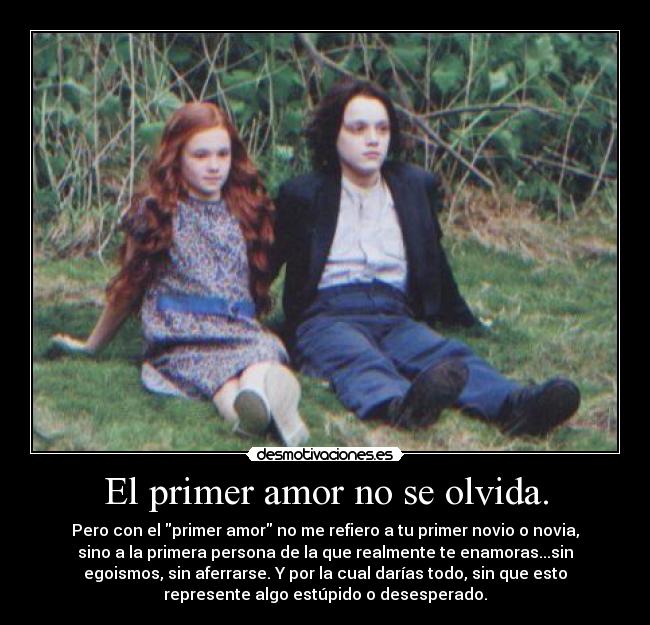 El primer amor no se olvida. -
