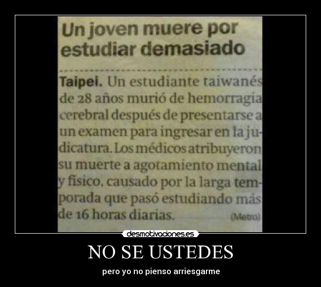 NO SE USTEDES - pero yo no pienso arriesgarme