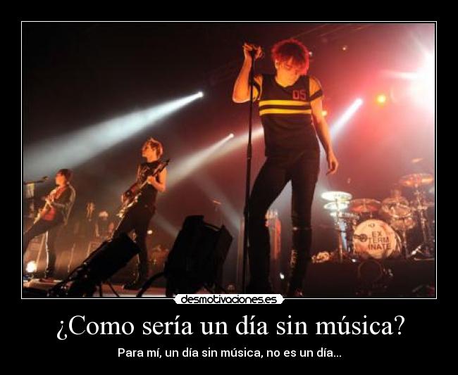 ¿Como sería un día sin música? - Para mí, un día sin música, no es un día...