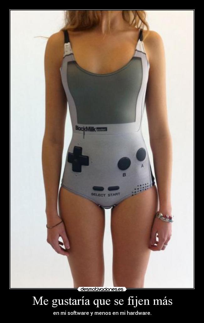 Me gustaría que se fijen más -