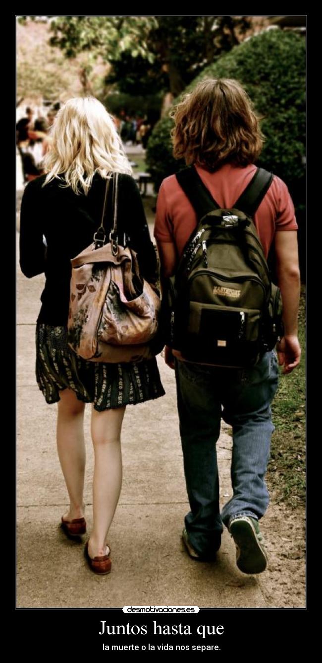 Juntos hasta que - la muerte o la vida nos separe.