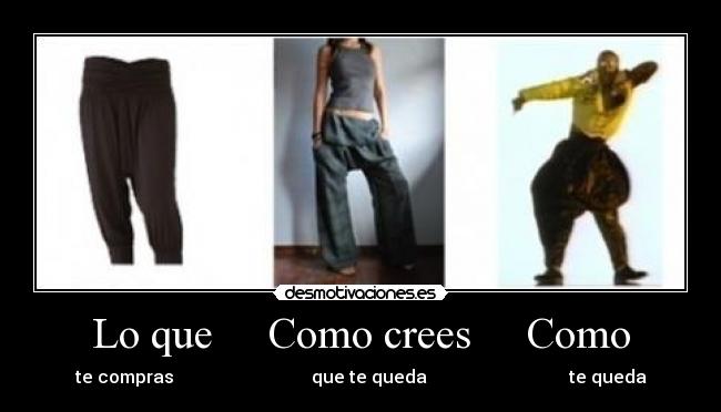 Lo que     Como crees     Como - 