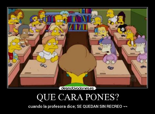 QUE CARA PONES? -