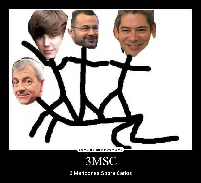 3MSC - 3 Maricones Sobre Carlos