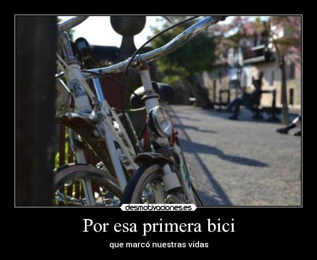 Por esa primera bici -