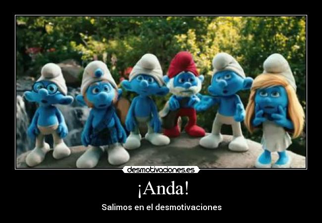 ¡Anda! - Salimos en el desmotivaciones