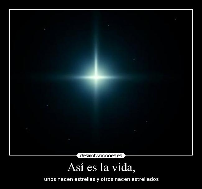 carteles vida estrella vida desmotivaciones