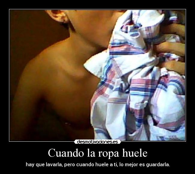Cuando la ropa huele -