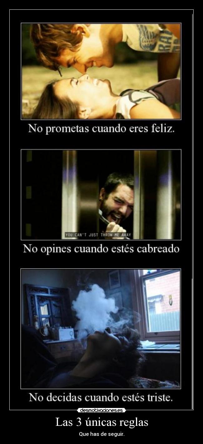 Las 3 únicas reglas - Que has de seguir.
